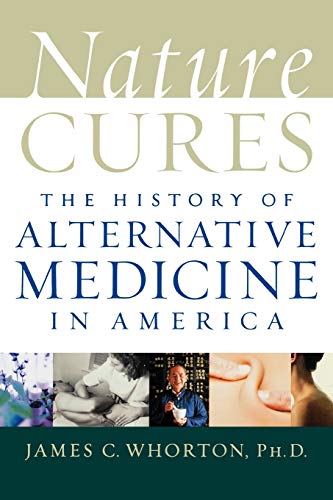Nature Cures: The History of Alternative Medicine in America von Oxford University Press, USA